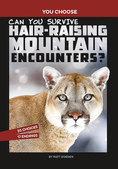 Can You Survive Hair-Raising Mountain Encounters?: An Interactive Wilderness Adventure