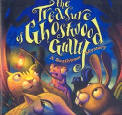 The Treasure of Ghostwood Gully: A Southwest Mystery