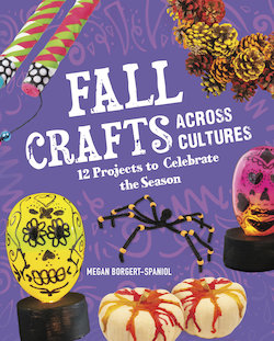 Fall Crafts Across Cultures: 12 Projects to Celebrate the Season