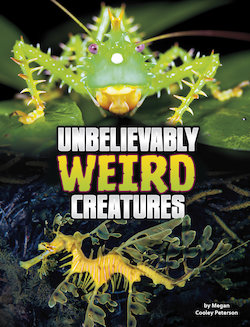 Unbelievably Weird Creatures