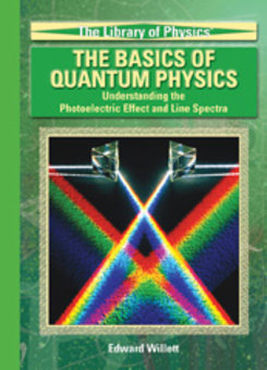 The Basics of Quantum Physics: Understanding the Photoelectric Effect and Line Spectra