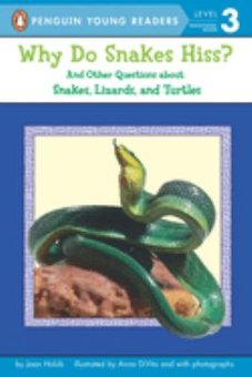 Why Do Snakes Hiss?: And Other Questions About Snakes, Lizards, and Turtles