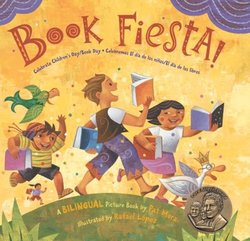 Book Fiesta! Celebrate Children's Day/Book Day = Celebremos el dia de los Niños/del dia de los Libros