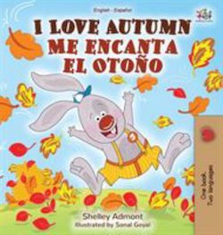 I Love Autumn = Me Encanta El Otono: English Spanish Bilingual Book