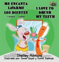 Me Encanta Lavarme Los Dientes = I Love To Brush My Teeth