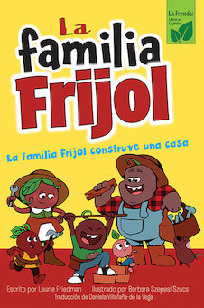 La familia Frijol construye una casa (The Beans Build a House)