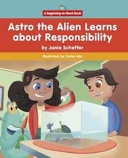 Astro the Alien Learns About Responsibility