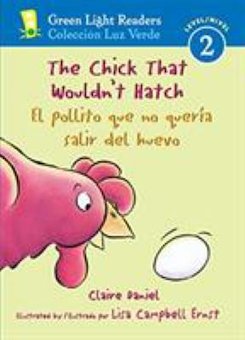 The Chick that Wouldn't Hatch = El pollito que no queria salir del huevo