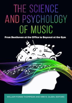 The Science and Psychology of Music: From Beethoven at the Office to Beyoncé at the Gym