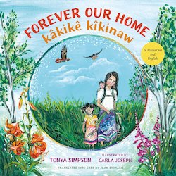 Forever Our Home = Kâkikê Kîkinaw