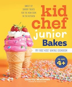 Kid Chef Junior Bakes: My First Kids Baking Cookbook