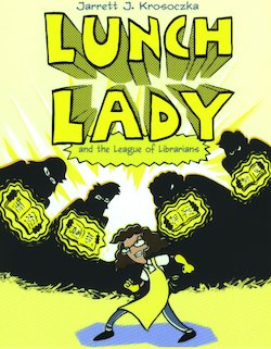 Lunch Lady and the League of Librarians