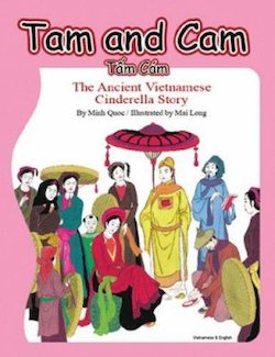 Tam and Cam = Tam Cam: The Ancient Vietnamese Cinderella Story