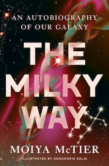 The Milky Way: An Autobiography of Our Galaxy