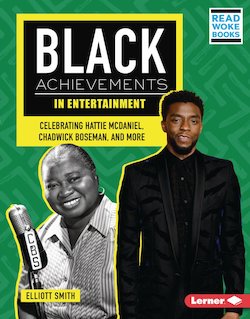 Black Achievements in Entertainment: Celebrating Hattie McDaniel, Chadwick Boseman, and More