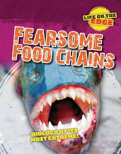 Fearsome Food Chains: Biology at Its Most Extreme!