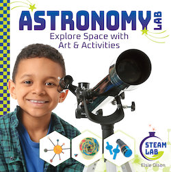 Astronomy Lab: Explore Space with Art & Activities