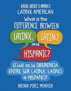 What is the difference Between Latinx, Latino, and Hispanic? = ¿Cuál es la diferencia entre ser Latinx, L