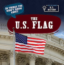 20 Things You Didn't Know About the U.S. Flag