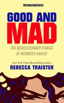 Good and Mad: The Revolutionary Power of Women's Anger