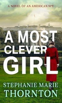 A Most Clever Girl: A Novel of an American Spy