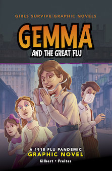 Gemma and the Great Flu: A 1918 Flu Pandemic Graphic Novel