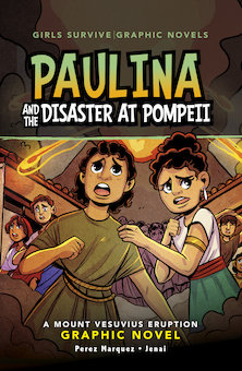 Paulina and the Disaster at Pompeii: A Mount Vesuvius Eruption Graphic Novel