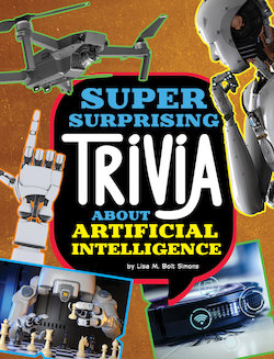 Super Surprising Trivia About Artificial Intelligence