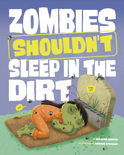 Zombies Shouldn't Sleep in the Dirt