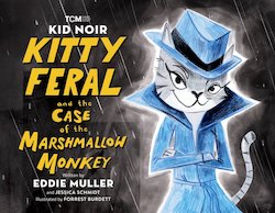 Kid Noir: Kitty Feral and the Case of the Marshmallow Monkey