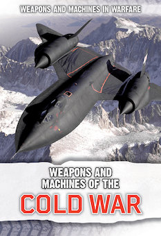 Weapons and Machines of the Cold War