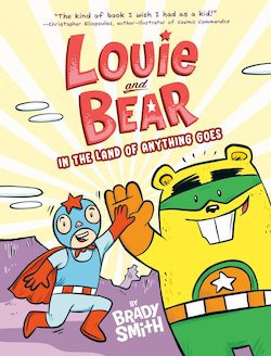 Louie and Bear in the Land of Anything Goes: A Graphic Novel