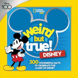 Weird but True! Disney: 300 Wonderful Facts to Celebrate the Magic of Disney