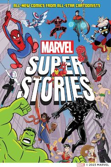 Marvel Super Stories: All-New Comics from All-Star Cartoonists