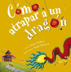 Como Atrapar a un Dragon (How to Catch a Dragon)