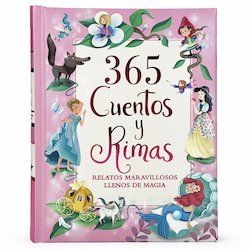 365 Cuentos Y Rimas: Relatos Maravillosos Llenos de Magia (365 Tales and Rhymes: Wonderful Stories Filled with Magic)