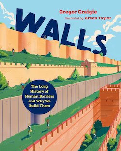 Walls: The Long History of Human Barriers and Why We Build Them