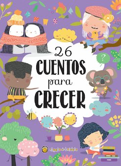 26 Cuentos Para Crecer (26 Stories to Grow)