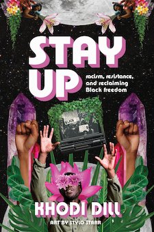 Stay Up: Racism, Resistance, and Reclaiming Black Freedom