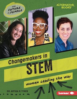 Changemakers in STEM: Women Leading the Way