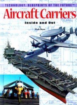 Aircraft Carriers: Inside and Out