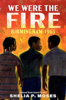 We Were the Fire: Birmingham 1963