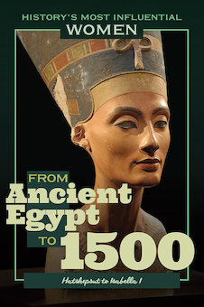 From Ancient Egypt to 1500-Hatshepsut to Isabella I