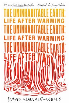 The Uninhabitable Earth (Adapted for Young Adults): Life After Warming