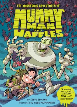 The Monstrous Adventures of Mummy Man and Waffles