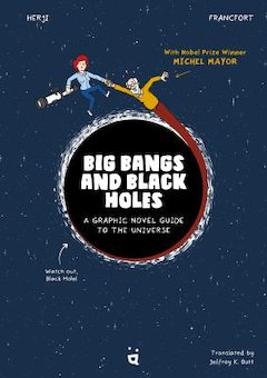 Big Bangs and Black Holes: A Graphic Novel Guide to the Universe