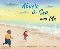 Abuelo, the Sea, and Me