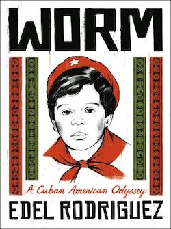 Worm: A Cuban American Odyssey