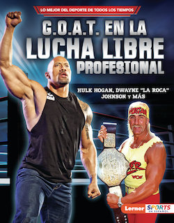 G. O. A. T. En La Lucha Libre Profesional (Pro Wrestling's G. O. A. T. ): Hulk Hogan, Dwayne la Roca Johnson y Más