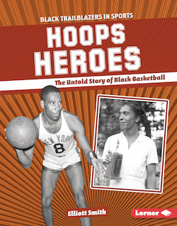 Hoops Heroes: The Untold Story of Black Basketball